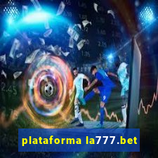 plataforma la777.bet