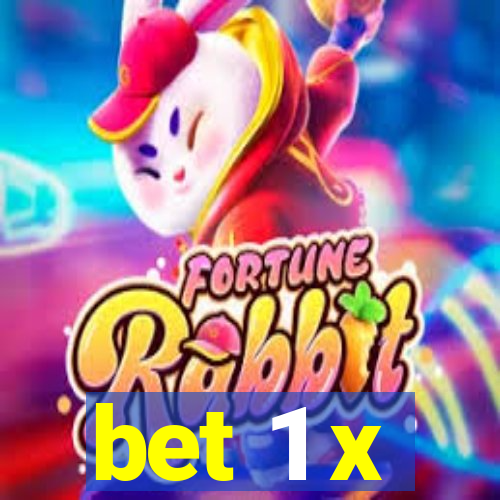 bet 1 x