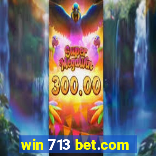 win 713 bet.com