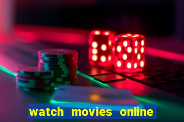 watch movies online for free
