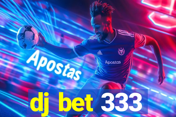 dj bet 333