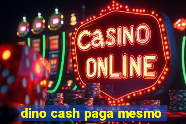 dino cash paga mesmo