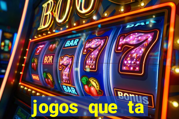 jogos que ta pagando agora