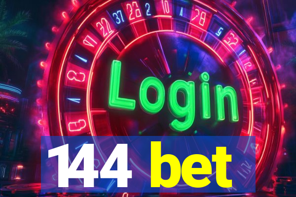 144 bet