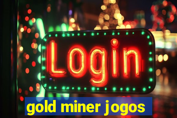 gold miner jogos