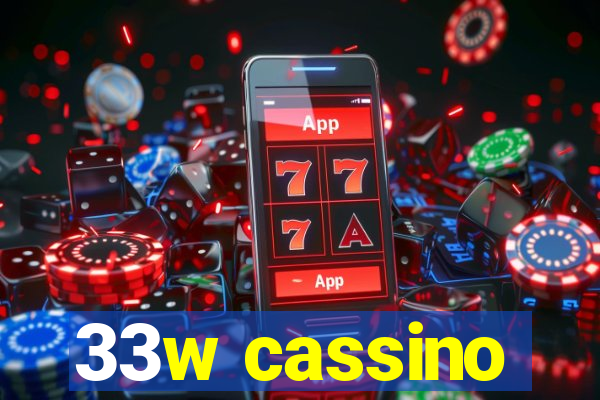 33w cassino