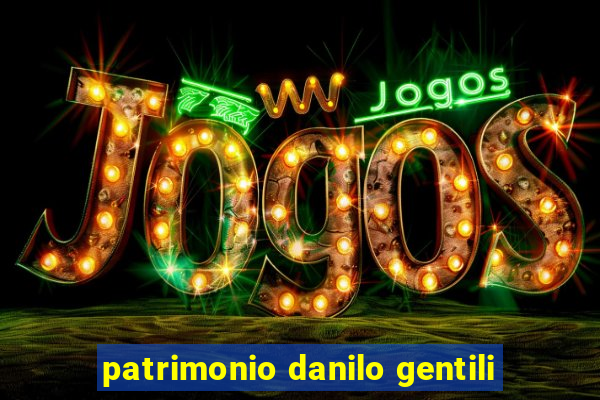 patrimonio danilo gentili