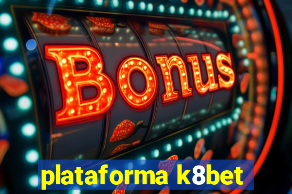 plataforma k8bet