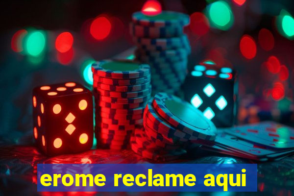 erome reclame aqui