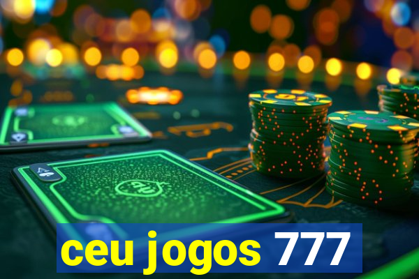 ceu jogos 777