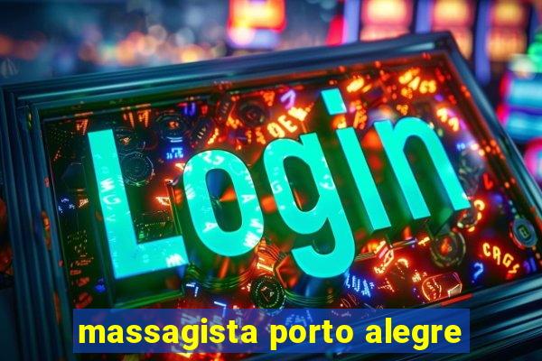 massagista porto alegre