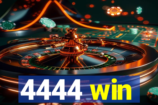 4444 win