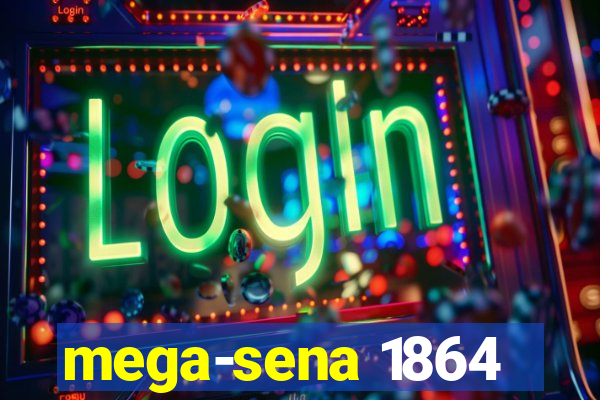 mega-sena 1864