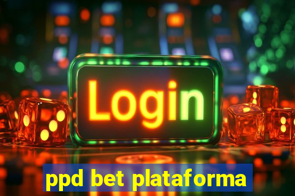 ppd bet plataforma