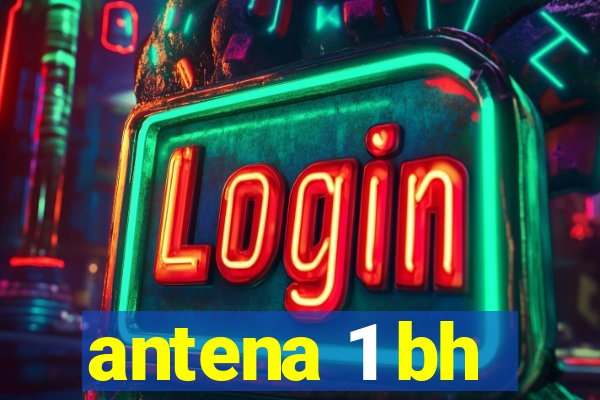 antena 1 bh