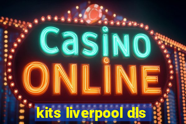 kits liverpool dls