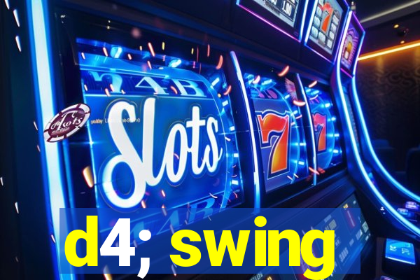 d4; swing