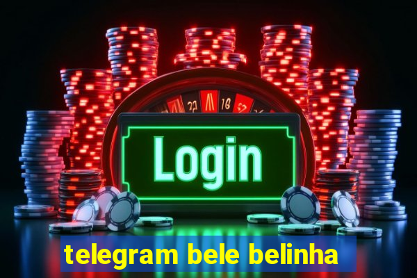 telegram bele belinha