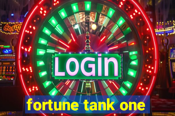 fortune tank one