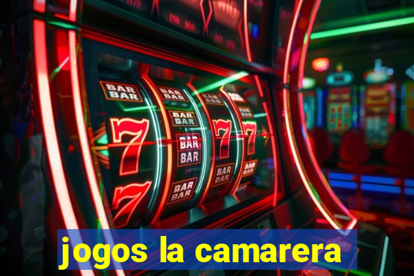 jogos la camarera