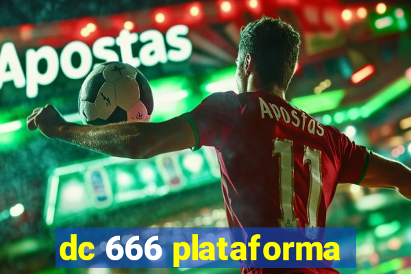 dc 666 plataforma