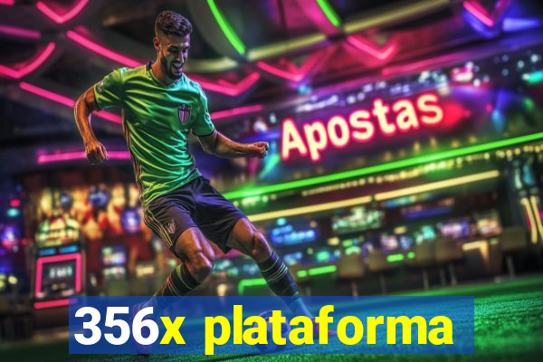 356x plataforma