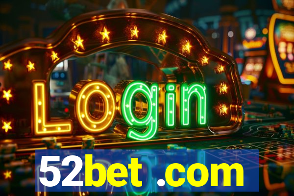 52bet .com