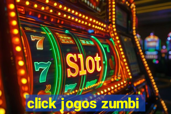 click jogos zumbi
