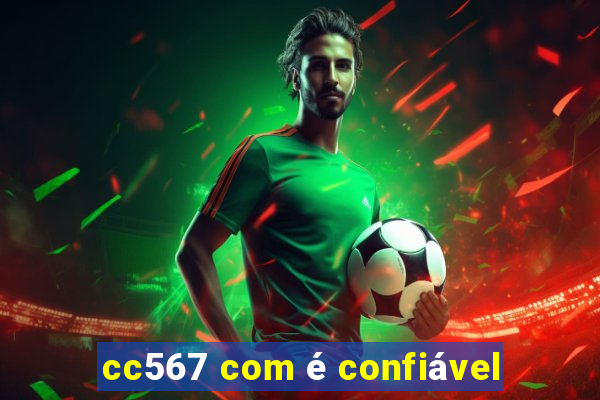 cc567 com é confiável