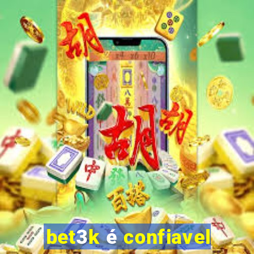 bet3k é confiavel