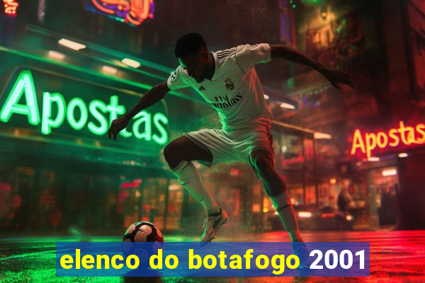 elenco do botafogo 2001