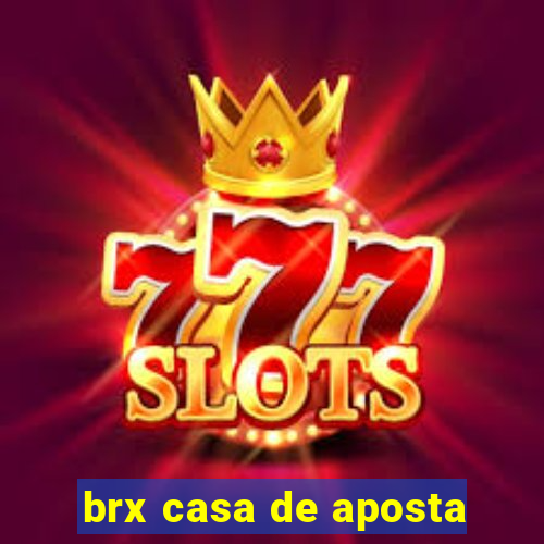brx casa de aposta
