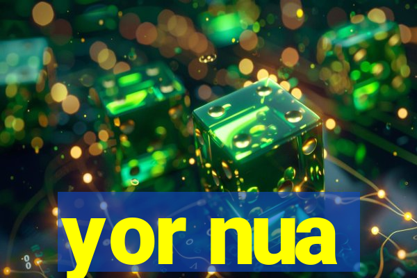 yor nua