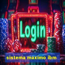 sistema maximo ibm