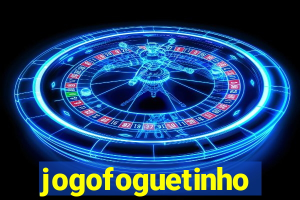 jogofoguetinho