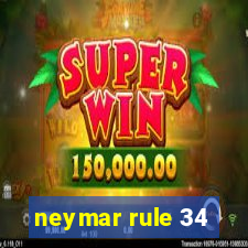 neymar rule 34
