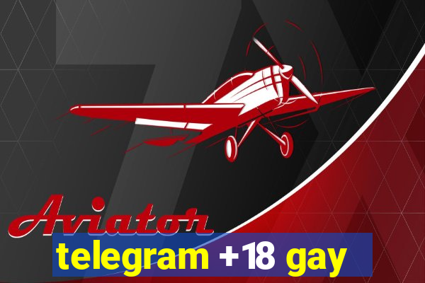 telegram +18 gay