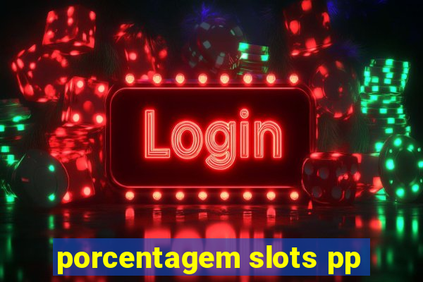 porcentagem slots pp