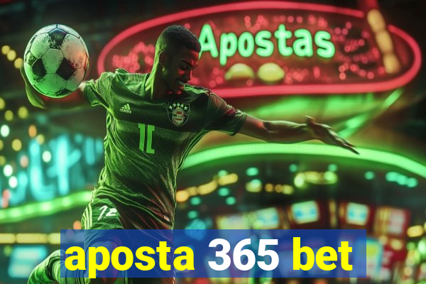 aposta 365 bet
