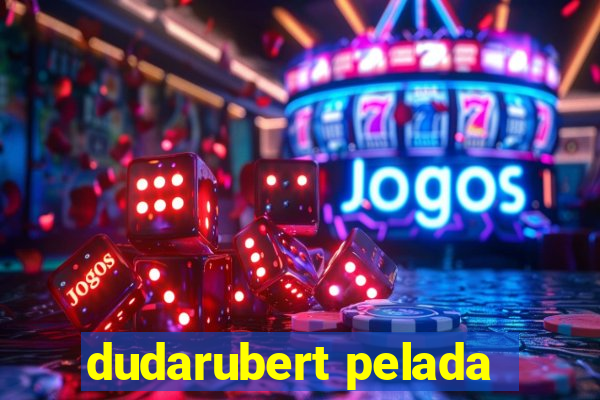 dudarubert pelada