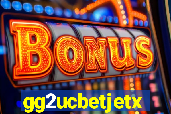 gg2ucbetjetx