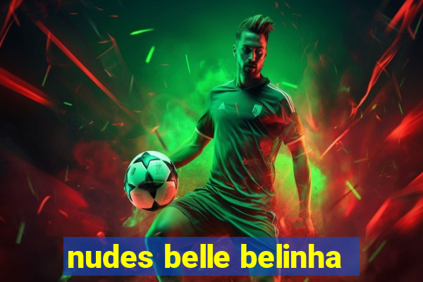 nudes belle belinha