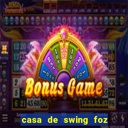 casa de swing foz do iguaçu