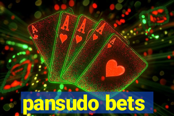 pansudo bets