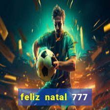 feliz natal 777 plataforma login