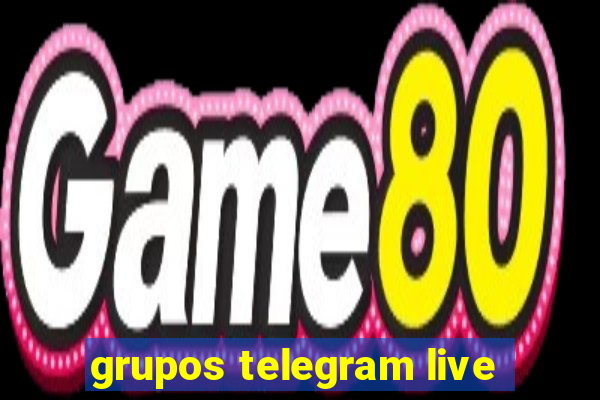 grupos telegram live