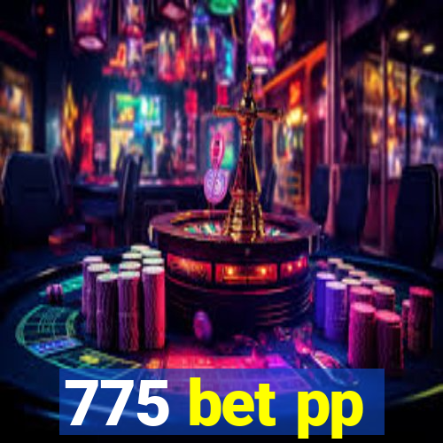 775 bet pp