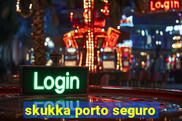 skukka porto seguro