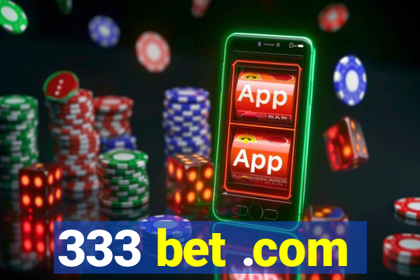 333 bet .com