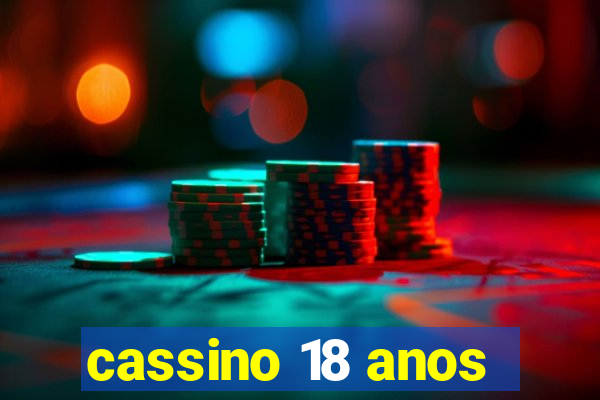 cassino 18 anos